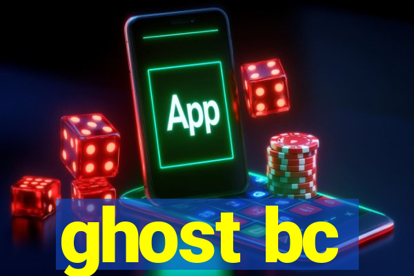 ghost bc