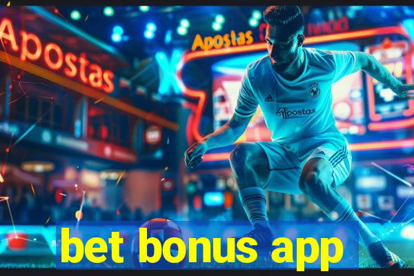 bet bonus app