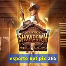 esporte bet pix 365