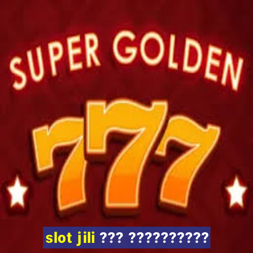 slot jili ??? ??????????