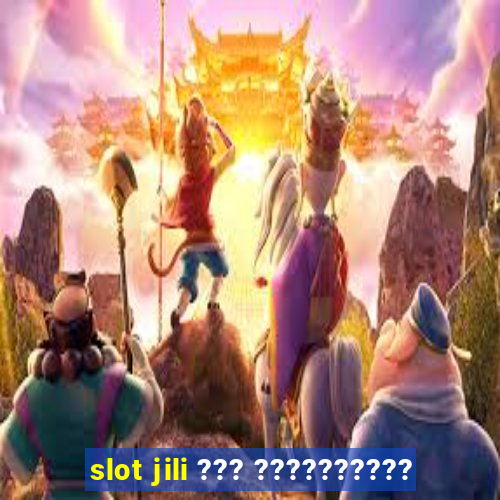 slot jili ??? ??????????