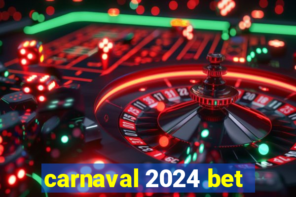 carnaval 2024 bet