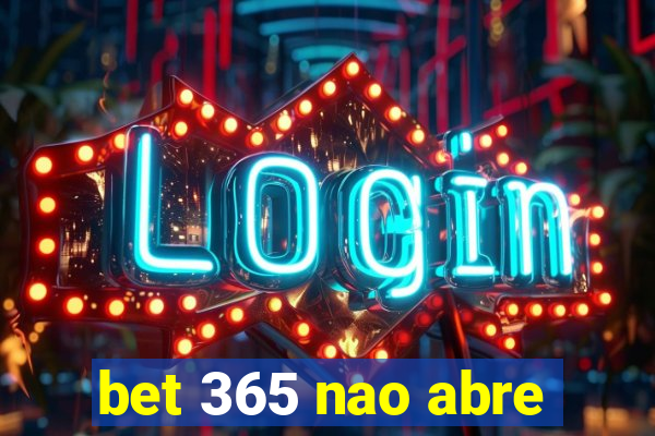 bet 365 nao abre