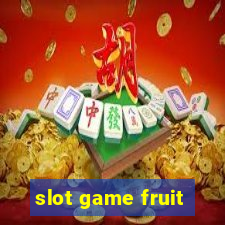 slot game fruit