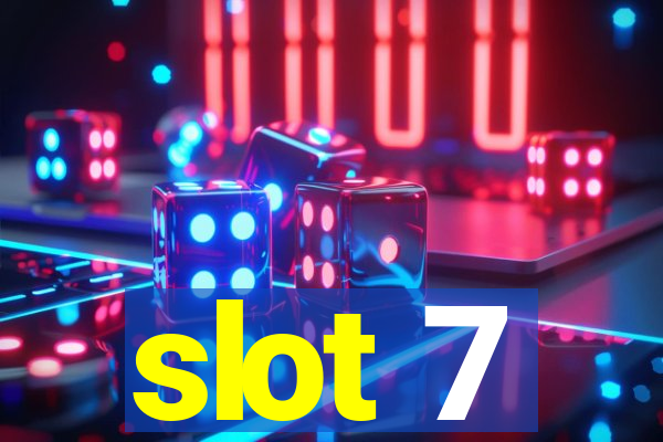 slot 7