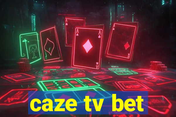 caze tv bet