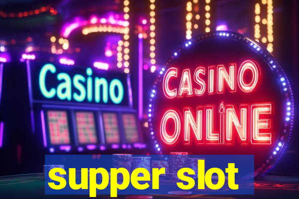 supper slot