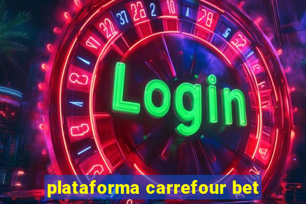 plataforma carrefour bet