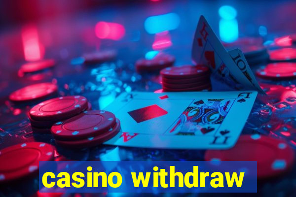 casino withdraw