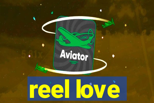 reel love