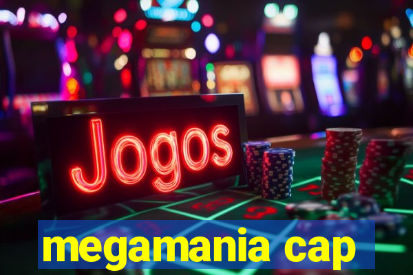 megamania cap