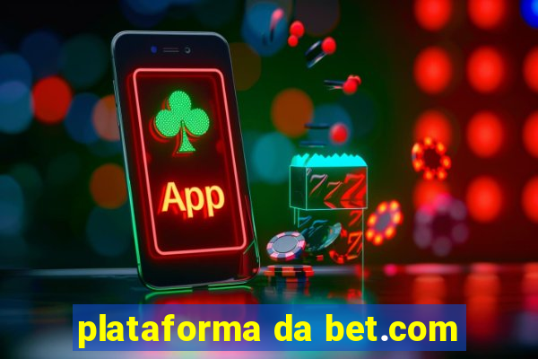 plataforma da bet.com