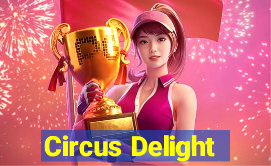 Circus Delight