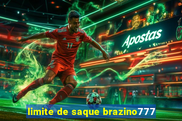 limite de saque brazino777