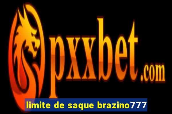 limite de saque brazino777