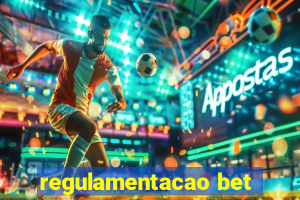 regulamentacao bet