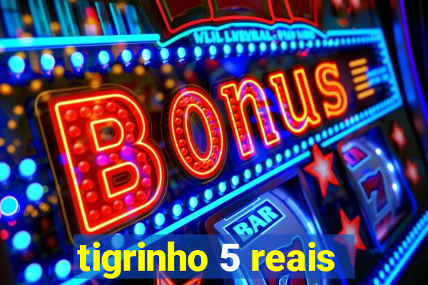 tigrinho 5 reais