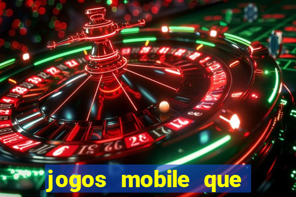 jogos mobile que d?o dinheiro