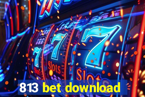 813 bet download