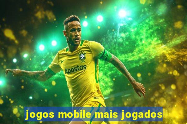 jogos mobile mais jogados