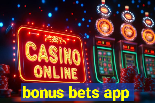 bonus bets app