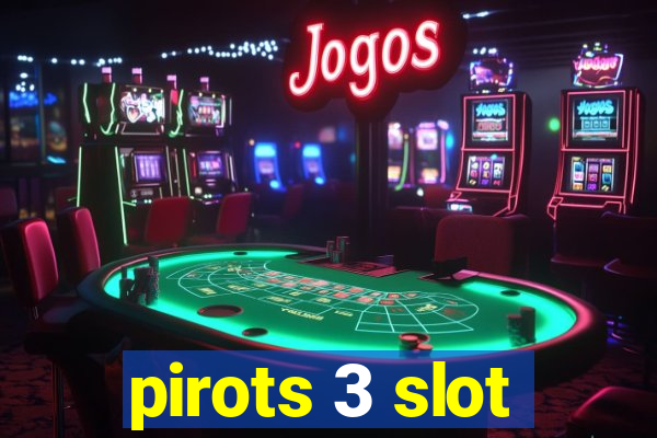 pirots 3 slot