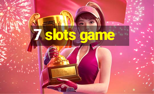 7 slots game