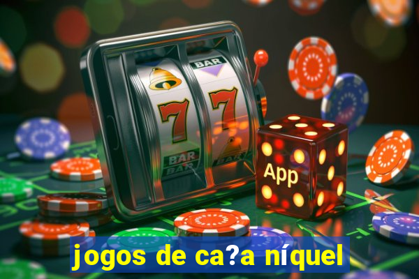 jogos de ca?a níquel