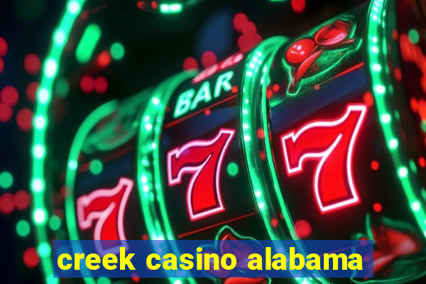 creek casino alabama