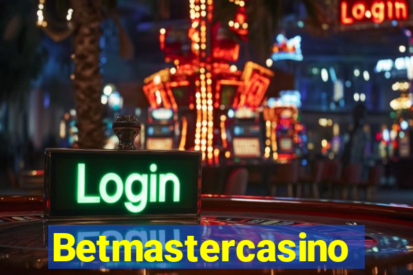 Betmastercasino