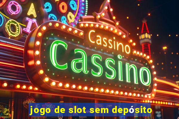 jogo de slot sem depósito