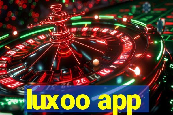 luxoo app