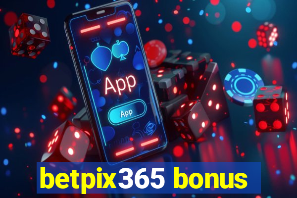 betpix365 bonus