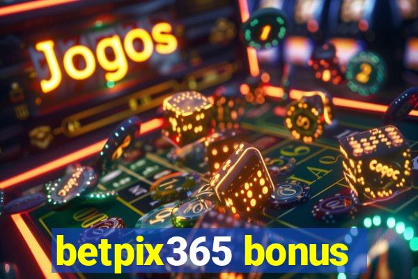 betpix365 bonus