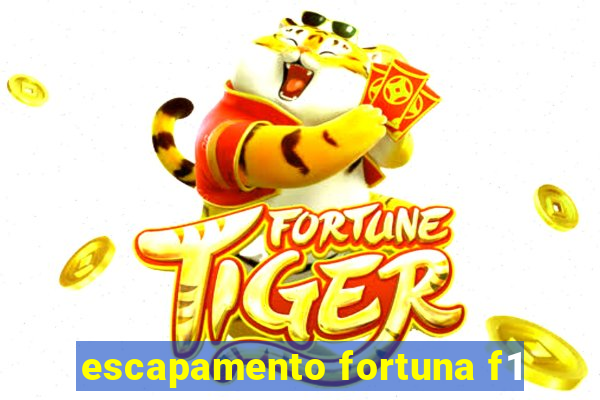 escapamento fortuna f1