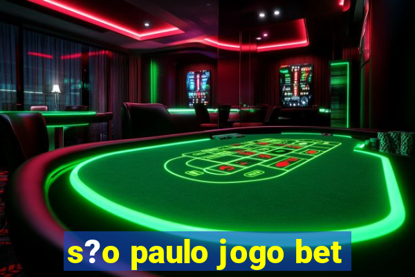 s?o paulo jogo bet