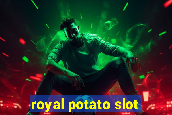 royal potato slot