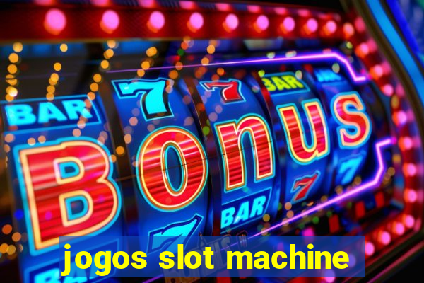 jogos slot machine