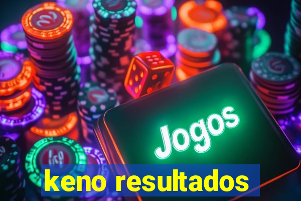 keno resultados