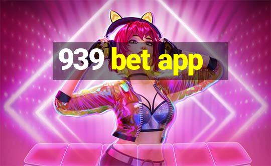 939 bet app