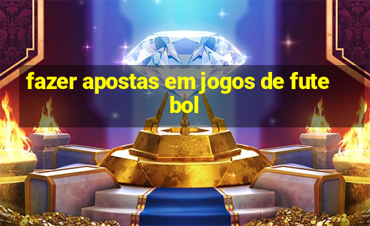 fazer apostas em jogos de futebol