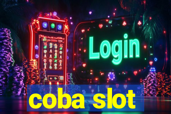 coba slot