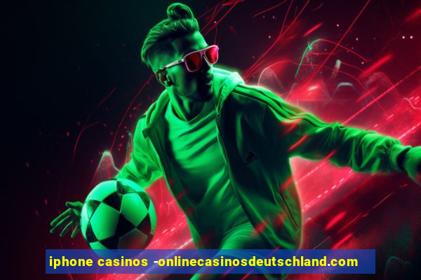 iphone casinos -onlinecasinosdeutschland.com