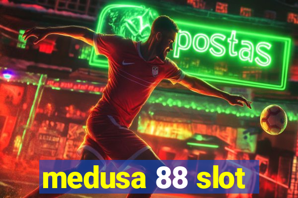 medusa 88 slot