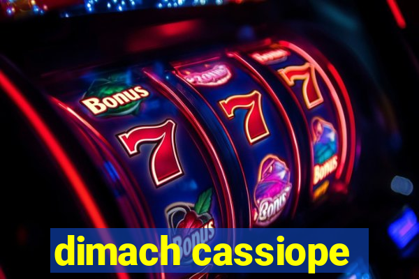 dimach cassiope