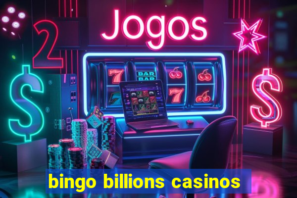 bingo billions casinos