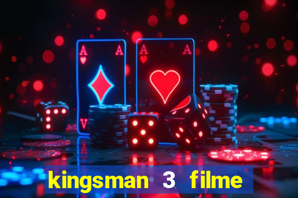 kingsman 3 filme completo dublado superflix