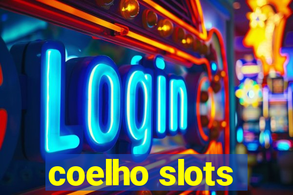 coelho slots