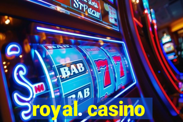 royal. casino