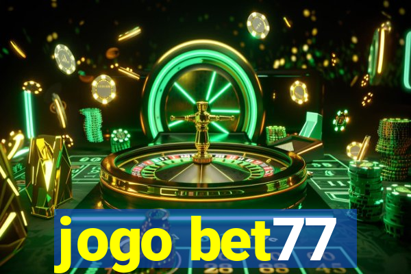 jogo bet77